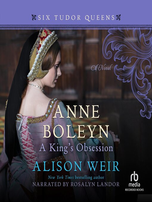 Title details for Anne Boleyn, a King's Obsession by Alison Weir - Wait list